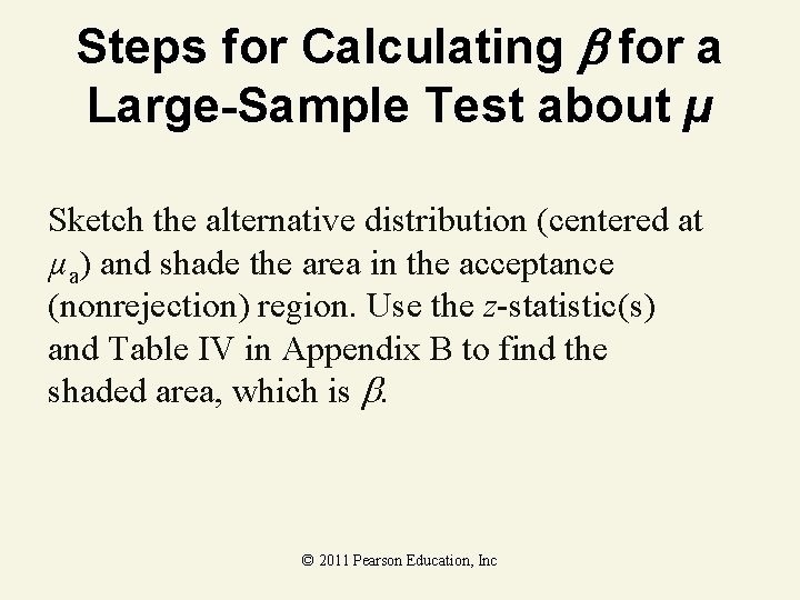 Steps for Calculating for a Large-Sample Test about µ Sketch the alternative distribution (centered