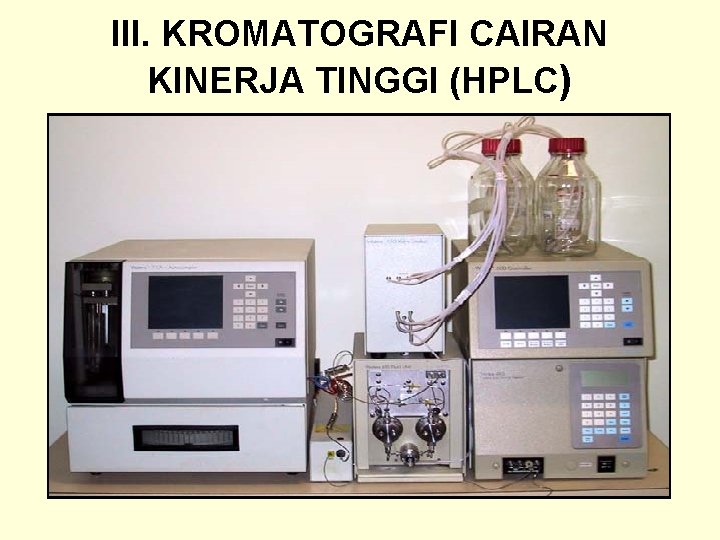 III. KROMATOGRAFI CAIRAN KINERJA TINGGI (HPLC) 