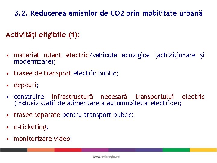 3. 2. Reducerea emisiilor de CO 2 prin mobilitate urbană Activități eligibile (1): •