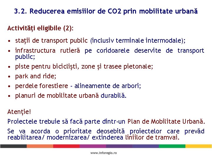 3. 2. Reducerea emisiilor de CO 2 prin mobilitate urbană Activități eligibile (2): •