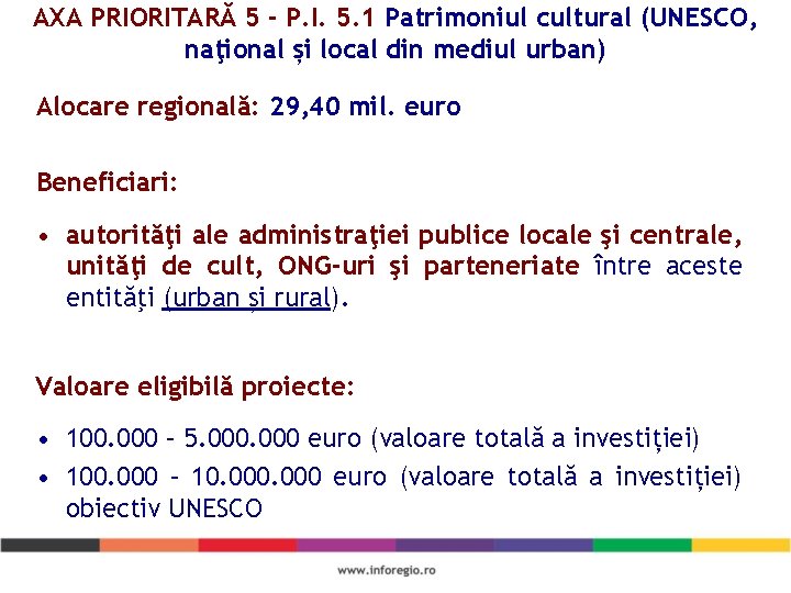 AXA PRIORITARĂ 5 - P. I. 5. 1 Patrimoniul cultural (UNESCO, naţional și local