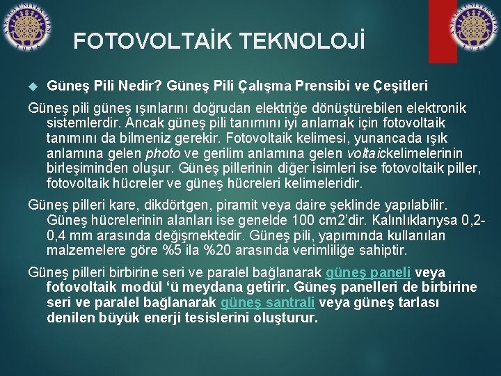 FOTOVOLTAİK TEKNOLOJİ Güneş Pili Nedir? Güneş Pili Çalışma Prensibi ve Çeşitleri Güneş pili güneş