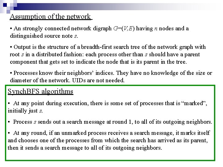 Assumption of the network • An strongly connected network digraph G=(V, E) having n