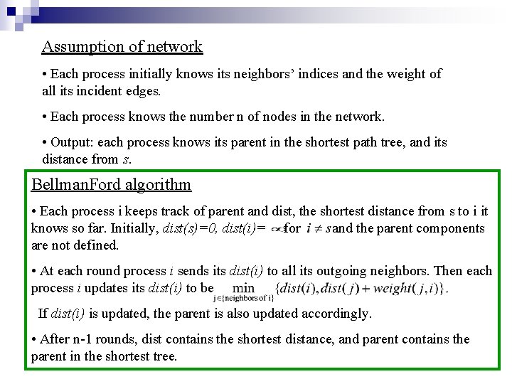 Assumption of network • Each process initially knows its neighbors’ indices and the weight