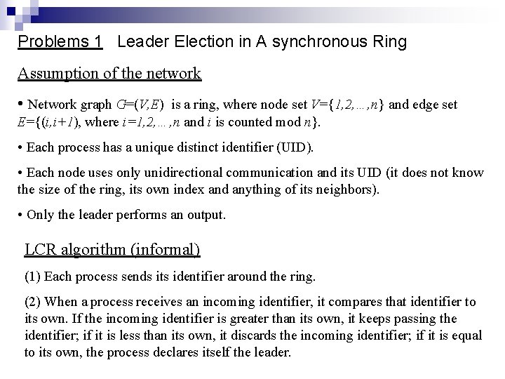 Problems 1 Leader Election in A synchronous Ring Assumption of the network • Network