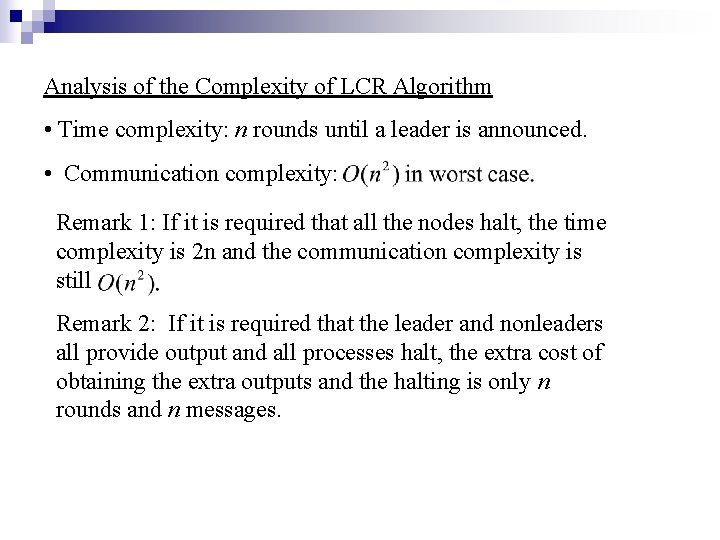 Analysis of the Complexity of LCR Algorithm • Time complexity: n rounds until a