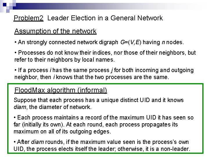 Problem 2 Leader Election in a General Network Assumption of the network • An