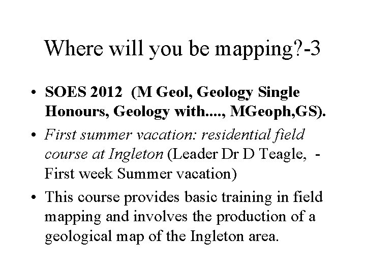 Where will you be mapping? -3 • SOES 2012 (M Geol, Geology Single Honours,