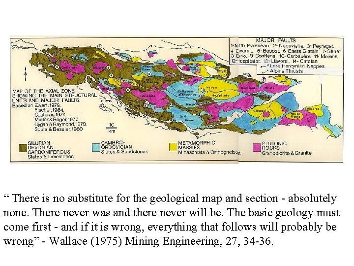 “ There is no substitute for the geological map and section - absolutely none.