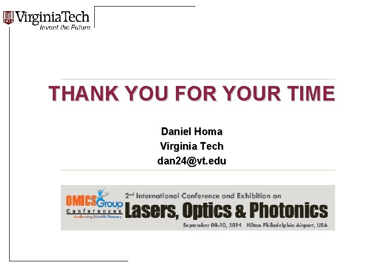 Title Here THANK YOU FOR YOUR TIME Daniel Homa Virginia Tech dan 24@vt. edu