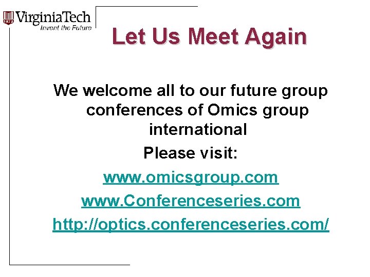 Title Here Let Us Meet Again We welcome all to our future group conferences