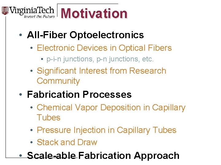 Motivation Title Here • All-Fiber Optoelectronics • Electronic Devices in Optical Fibers • p-i-n