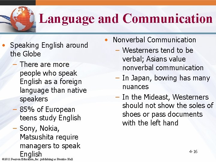 Language and Communication • Speaking English around the Globe – There are more people
