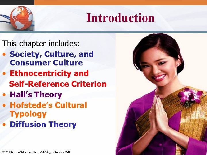 Introduction This chapter includes: • Society, Culture, and Consumer Culture • Ethnocentricity and Self-Reference