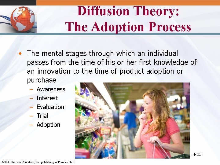Diffusion Theory: The Adoption Process • The mental stages through which an individual passes