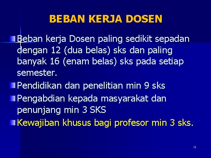 BEBAN KERJA DOSEN Beban kerja Dosen paling sedikit sepadan dengan 12 (dua belas) sks