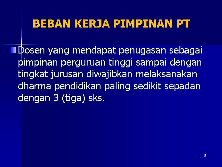 BEBAN KERJA PIMPINAN PT Dosen yang mendapat penugasan sebagai pimpinan perguruan tinggi sampai dengan