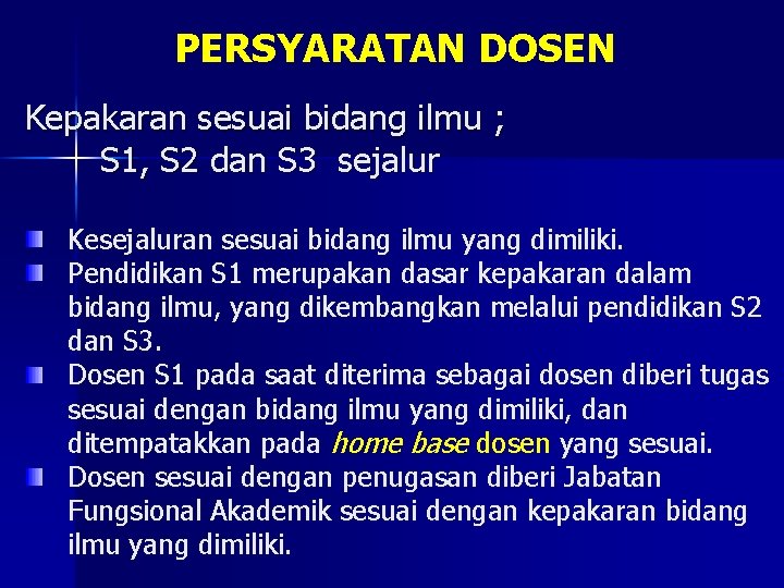 PERSYARATAN DOSEN Kepakaran sesuai bidang ilmu ; S 1, S 2 dan S 3