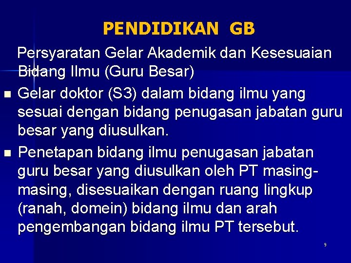 PENDIDIKAN GB Persyaratan Gelar Akademik dan Kesesuaian Bidang Ilmu (Guru Besar) n Gelar doktor