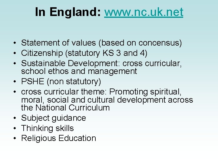 In England: www. nc. uk. net • Statement of values (based on concensus) •