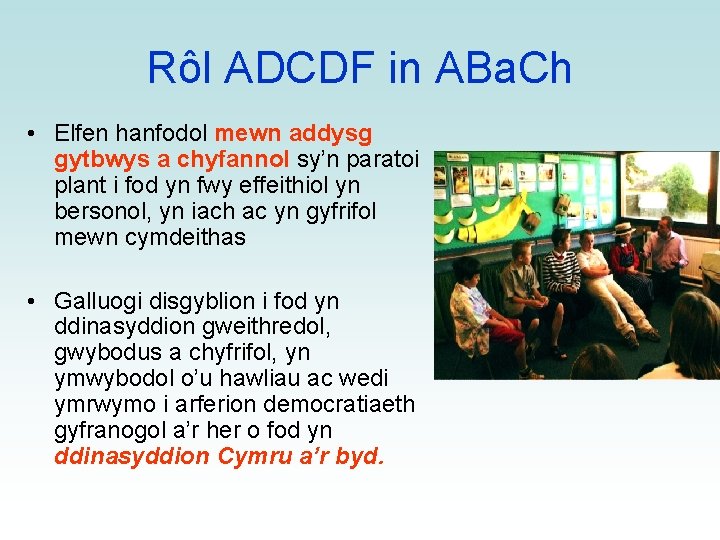 Rôl ADCDF in ABa. Ch • Elfen hanfodol mewn addysg gytbwys a chyfannol sy’n