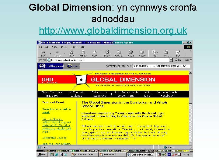 Global Dimension: yn cynnwys cronfa adnoddau http: //www. globaldimension. org. uk 