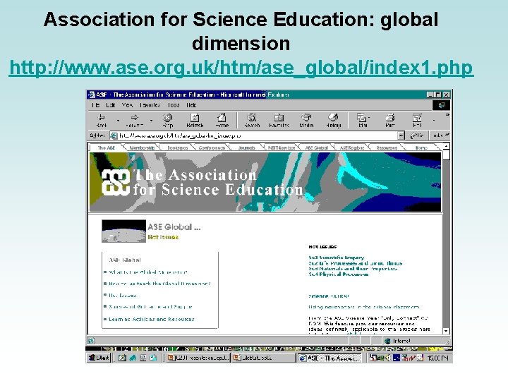 Association for Science Education: global dimension http: //www. ase. org. uk/htm/ase_global/index 1. php 