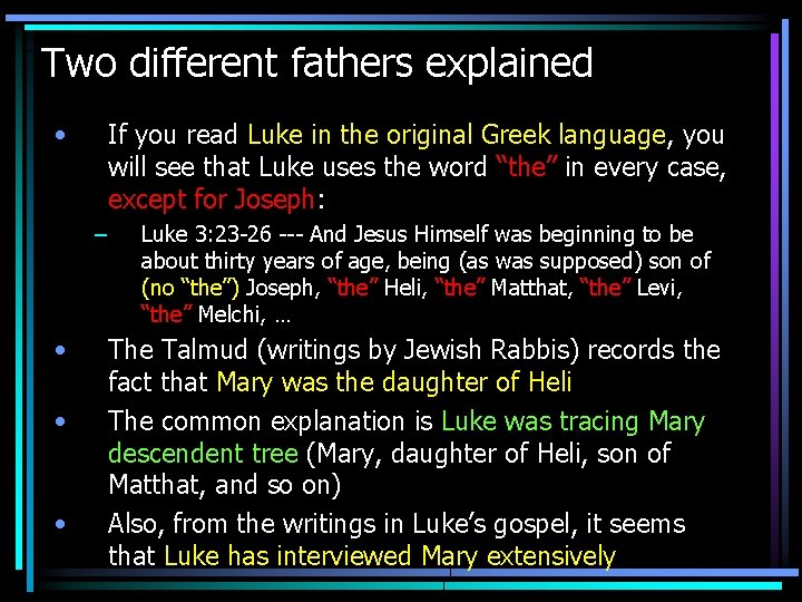 Two different fathers explained • If you read Luke in the original Greek language,