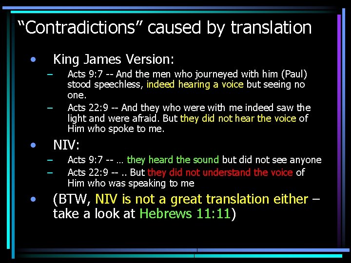 “Contradictions” caused by translation • King James Version: – – • NIV: – –