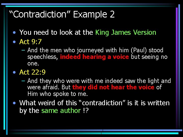 “Contradiction” Example 2 • You need to look at the King James Version •