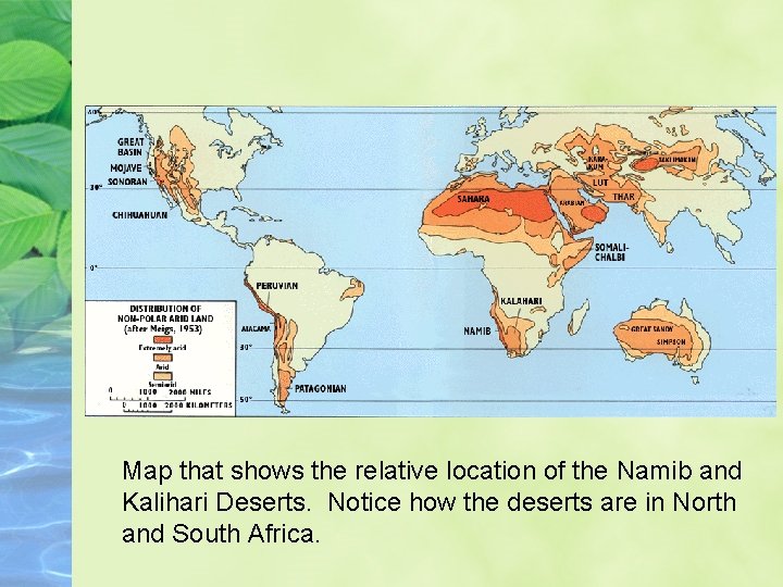 Map that shows the relative location of the Namib and Kalihari Deserts. Notice how