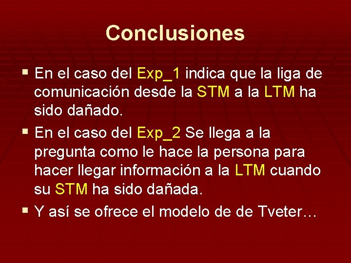 Conclusiones § En el caso del Exp_1 indica que la liga de comunicación desde