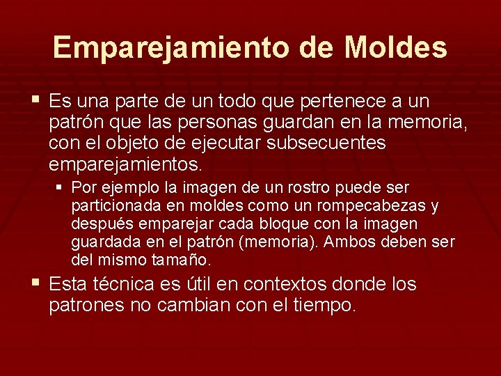 Emparejamiento de Moldes § Es una parte de un todo que pertenece a un