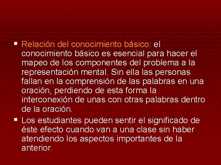 § Relación del conocimiento básico: el conocimiento básico es esencial para hacer el mapeo