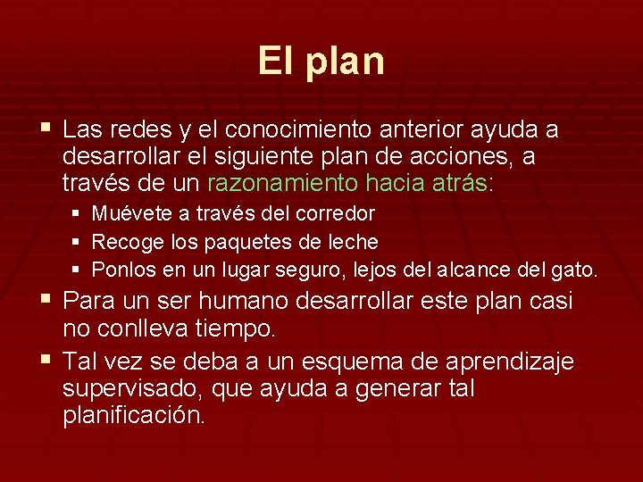 El plan § Las redes y el conocimiento anterior ayuda a desarrollar el siguiente