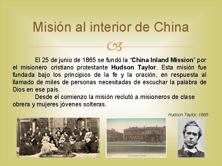 Misión al interior de China El 25 de junio de 1865 se fundó la