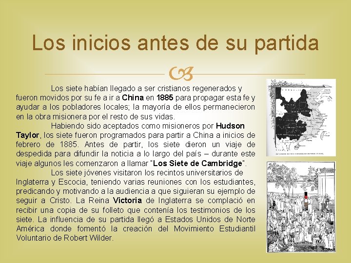 Los inicios antes de su partida Los siete habían llegado a ser cristianos regenerados