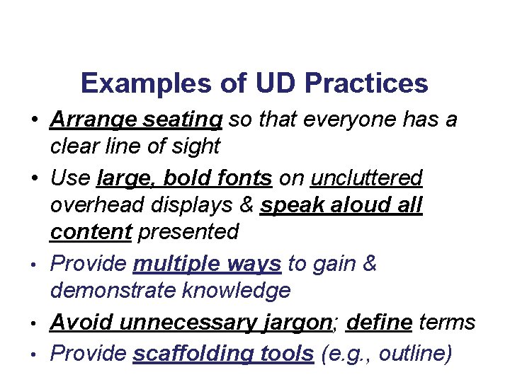 Examples of UD Practices • Arrange seating so that everyone has a clear line