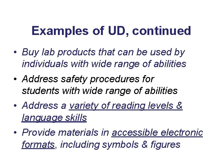 Examples of UD, continued • Buy lab products that can be used by individuals