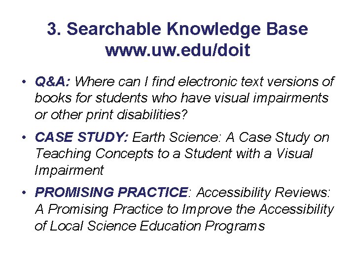 3. Searchable Knowledge Base www. uw. edu/doit • Q&A: Where can I find electronic