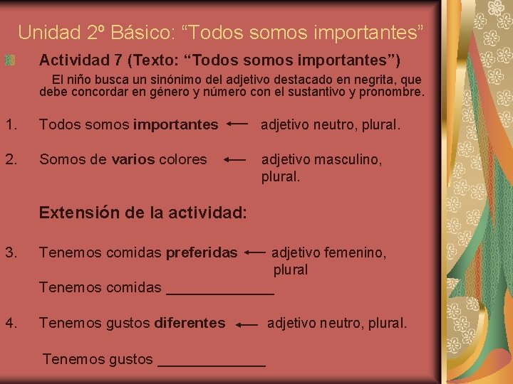 Unidad 2º Básico: “Todos somos importantes” Actividad 7 (Texto: “Todos somos importantes”) El niño