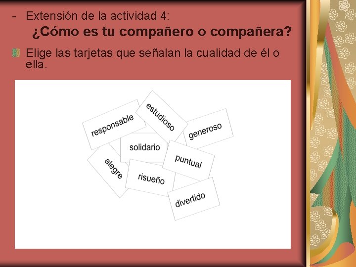 - Extensión de la actividad 4: ¿Cómo es tu compañero o compañera? Elige las
