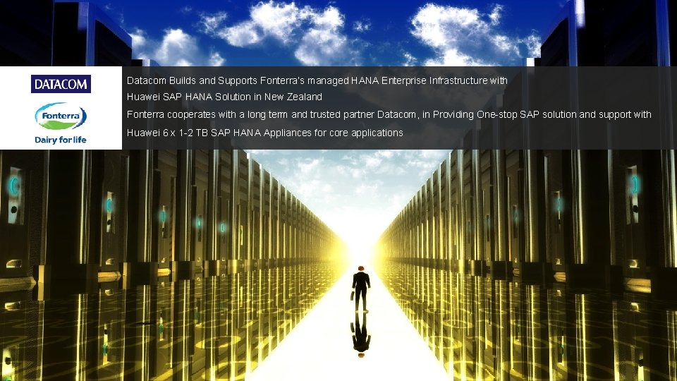 Datacom Builds and Supports Fonterra’s managed HANA Enterprise Infrastructure with Huawei SAP HANA Solution