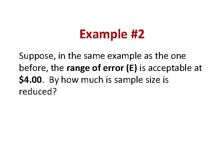 Example #2 Suppose, in the same example as the one before, the range of