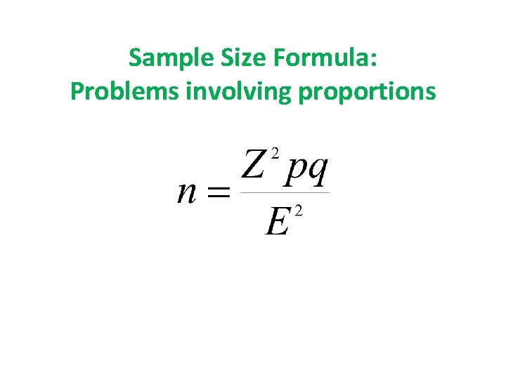 Sample Size Formula: Problems involving proportions 