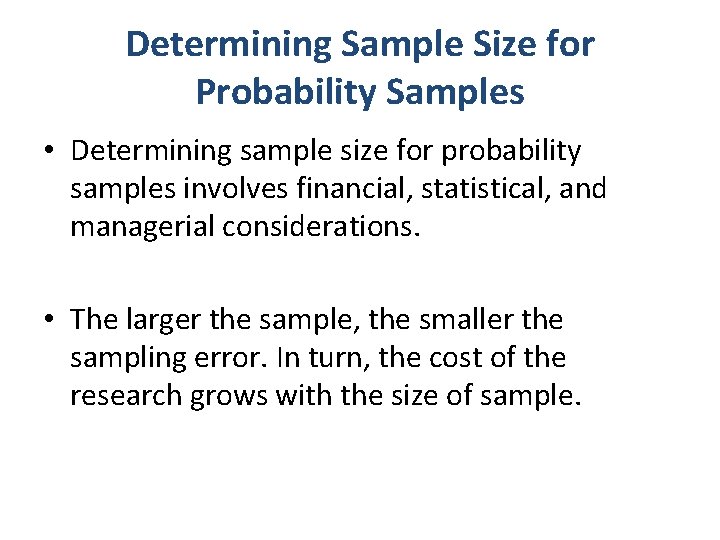 Determining Sample Size for Probability Samples • Determining sample size for probability samples involves