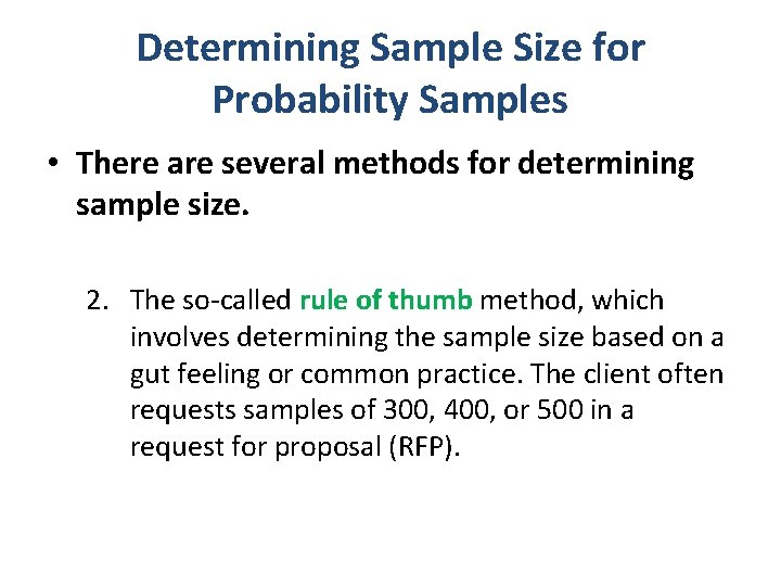 Determining Sample Size for Probability Samples • There are several methods for determining sample