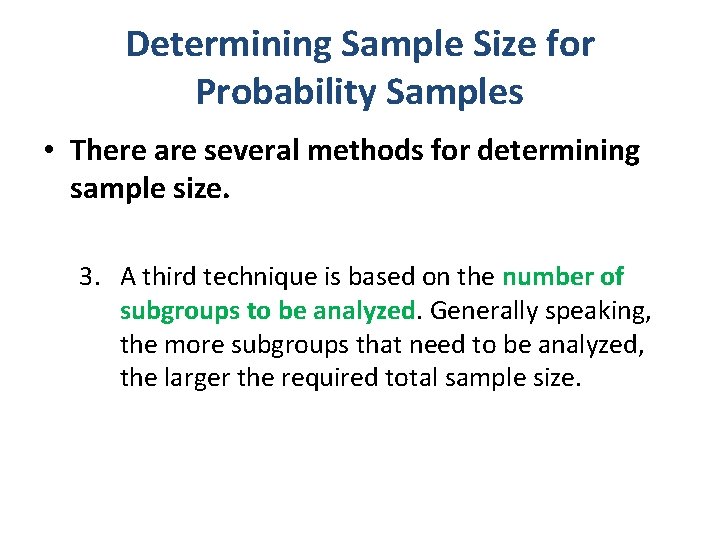 Determining Sample Size for Probability Samples • There are several methods for determining sample