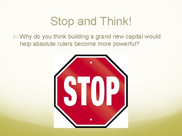 Stop and Think! Why do you think building a grand new capital would help