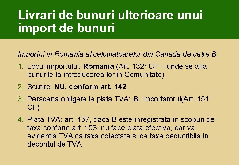 Livrari de bunuri ulterioare unui import de bunuri Importul in Romania al calculatoarelor din